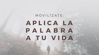 Movilízate: Aplica La Palabra A Tu Vida