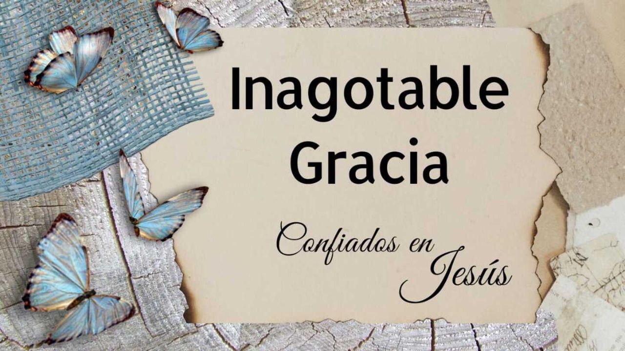 Inagotable Gracia