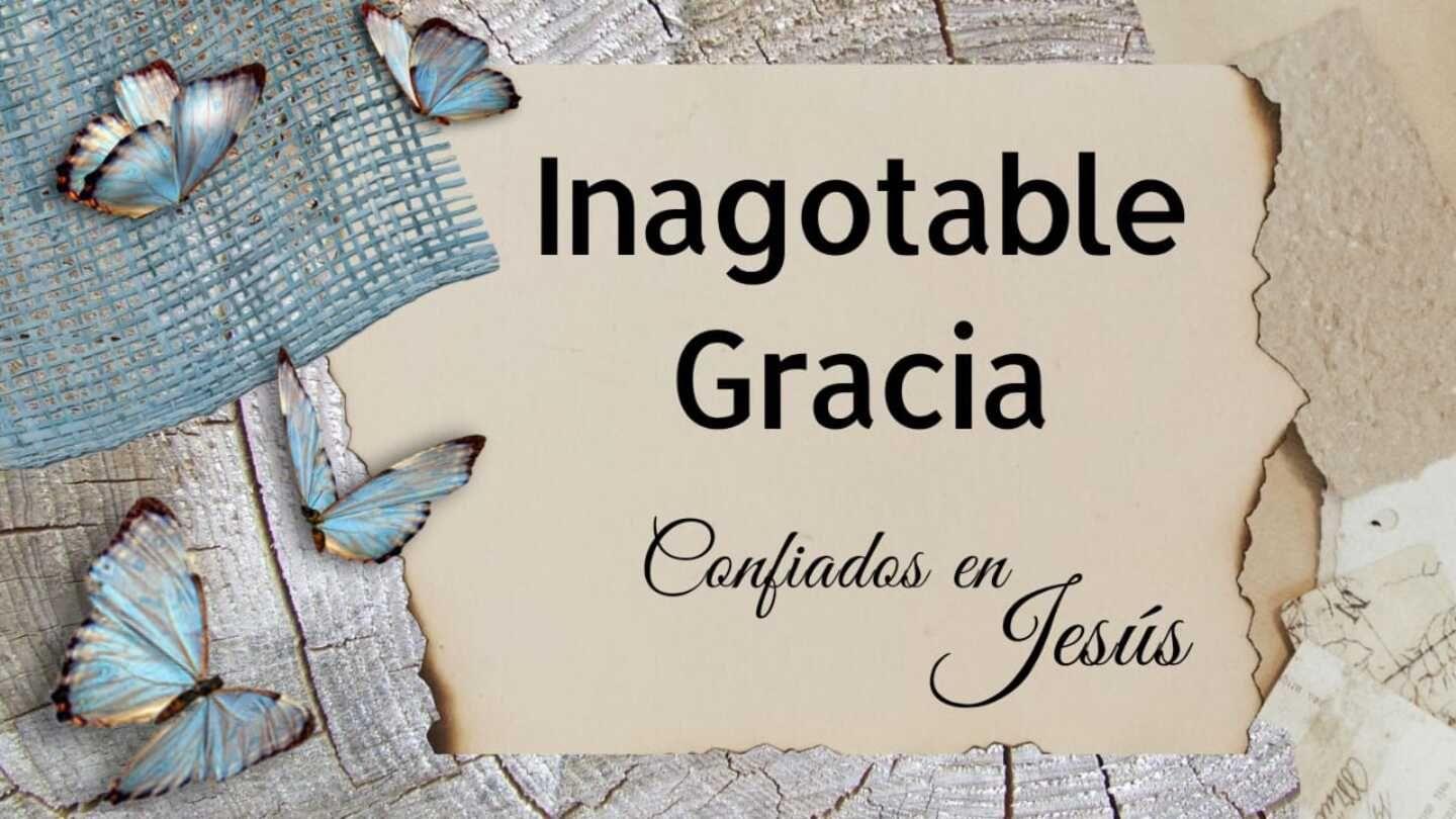 Inagotable Gracia EFESIOS 1:5-6 Dios Habla Hoy Versión Española