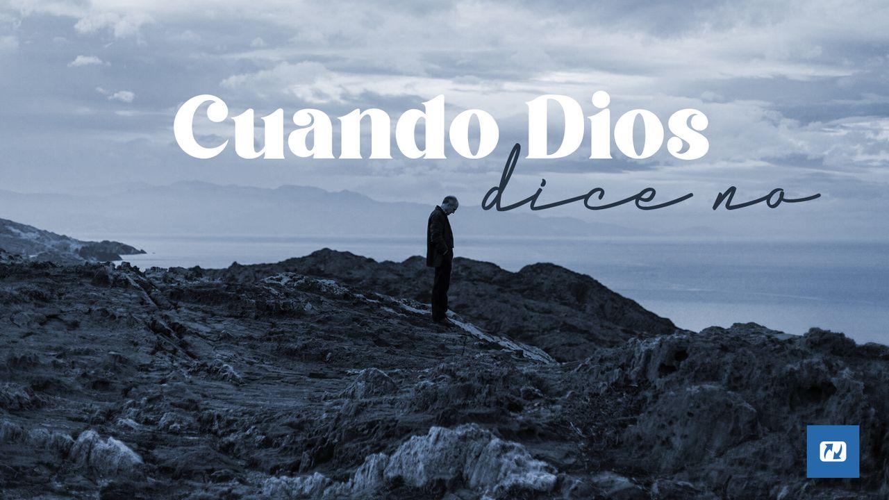 Cuando Dios Dice No