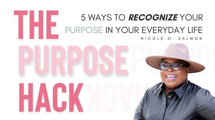 The Purpose Hack