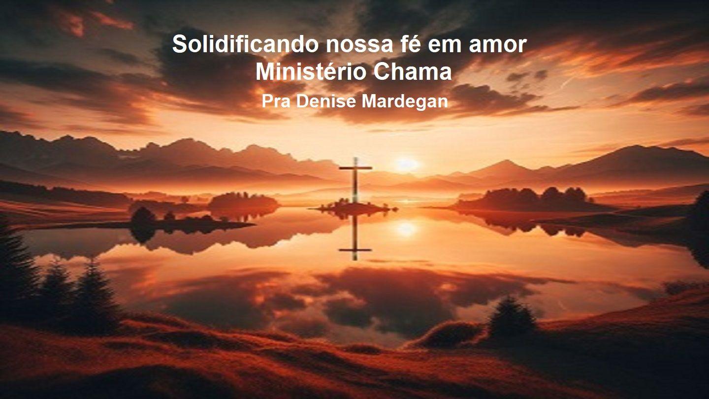 Solidificando Nossa Fé Em Amor 1 Coríntios 13:1-4 Nova Bíblia Viva Português