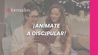 ¡Anímate a Discipular!