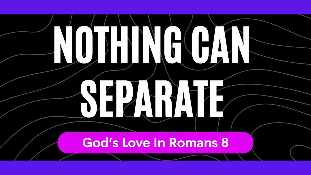 Nothing Can Separate