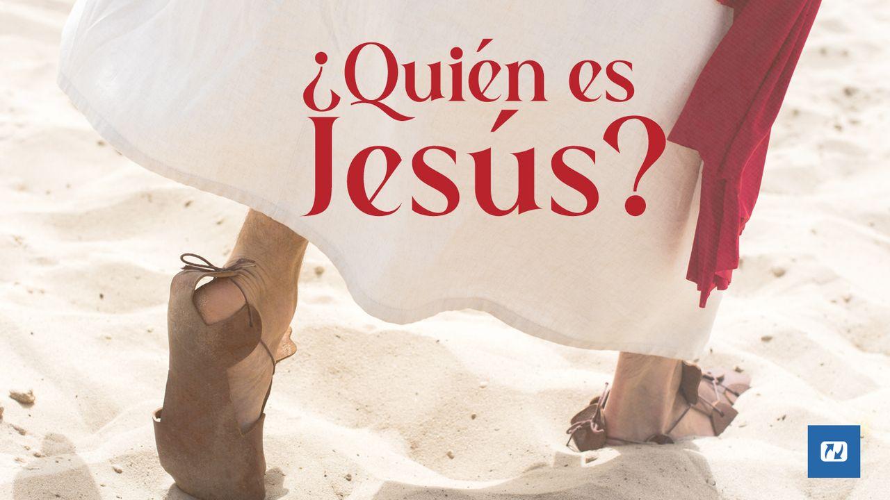 ¿Quién Es Jesús?