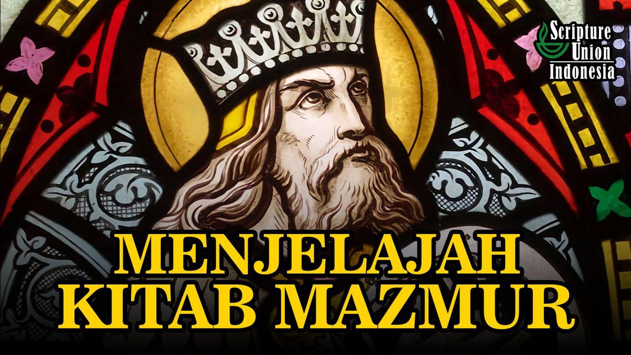Menjelajah Kitab Mazmur: Iman Kita kepada Allah