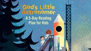 God’s Little Astronomer: A 5-Day Reading Plan for Kids