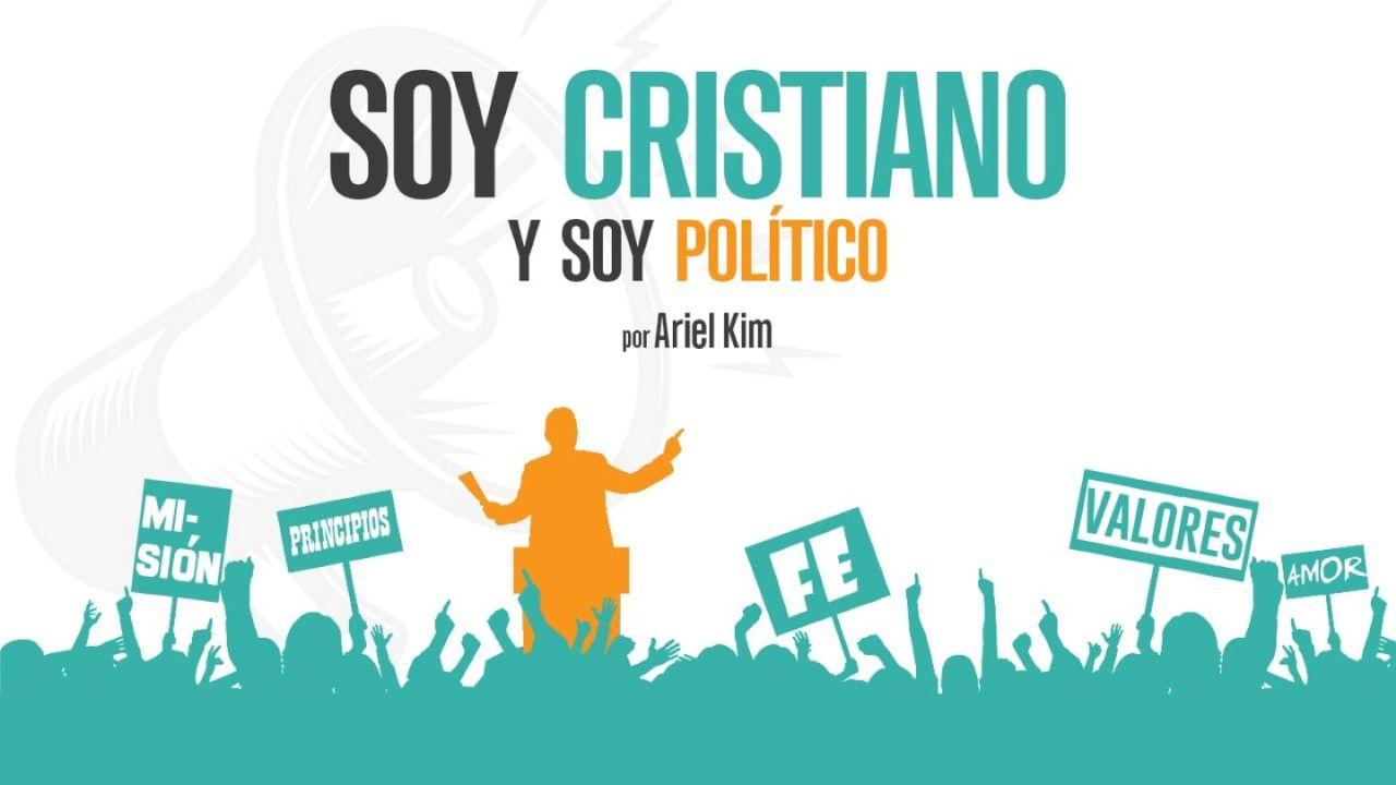 Soy Cristiano y Soy Politico