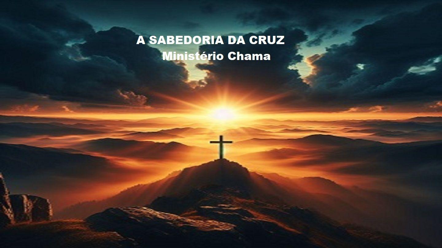 A Sabedoria Da Cruz 1Coríntios 1:18-29 Almeida Revista e Atualizada