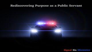 Rediscovering Purpose as a Public Servant Romans 12:6-10 The Message