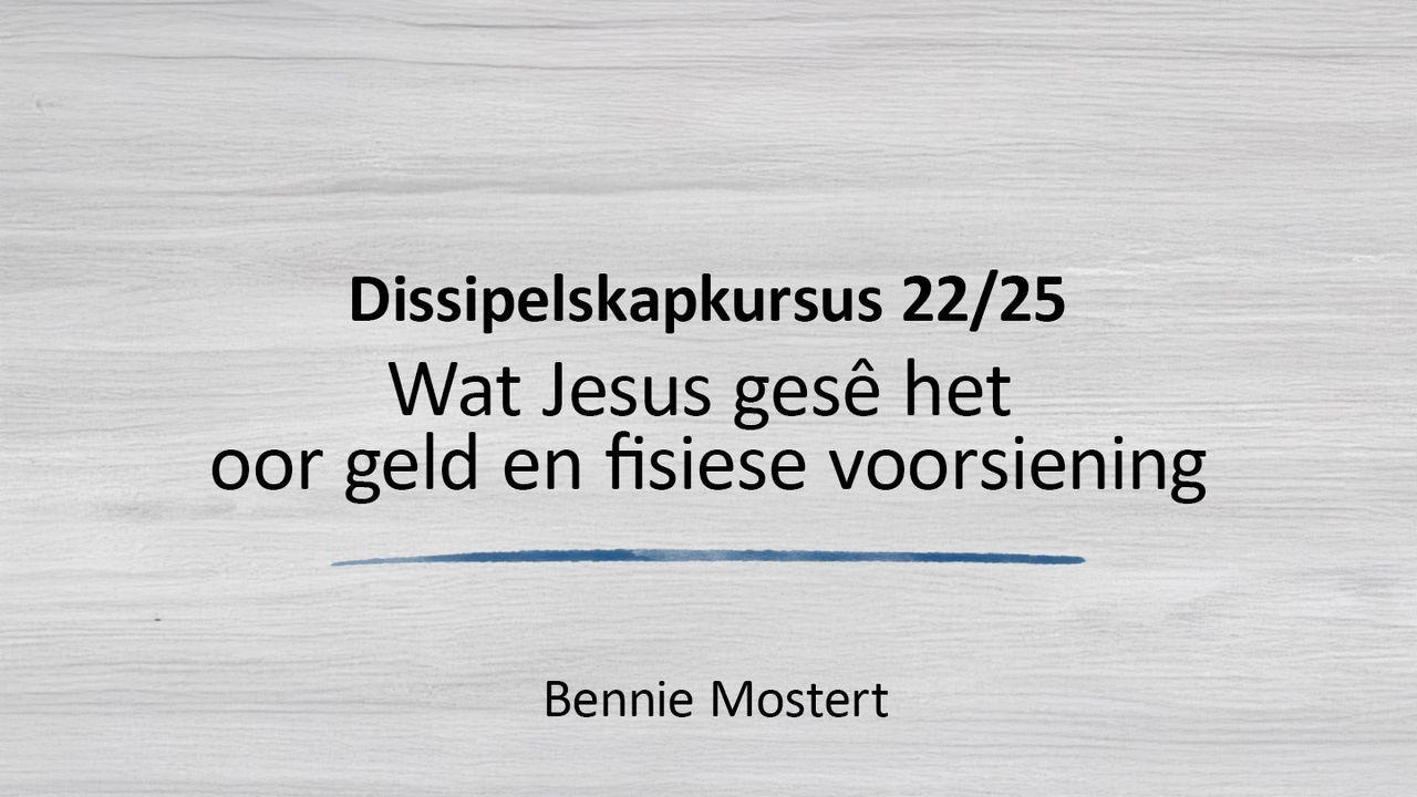 Wat Jesus Gesê Het Oor Geld en Fisiese Voorsiening