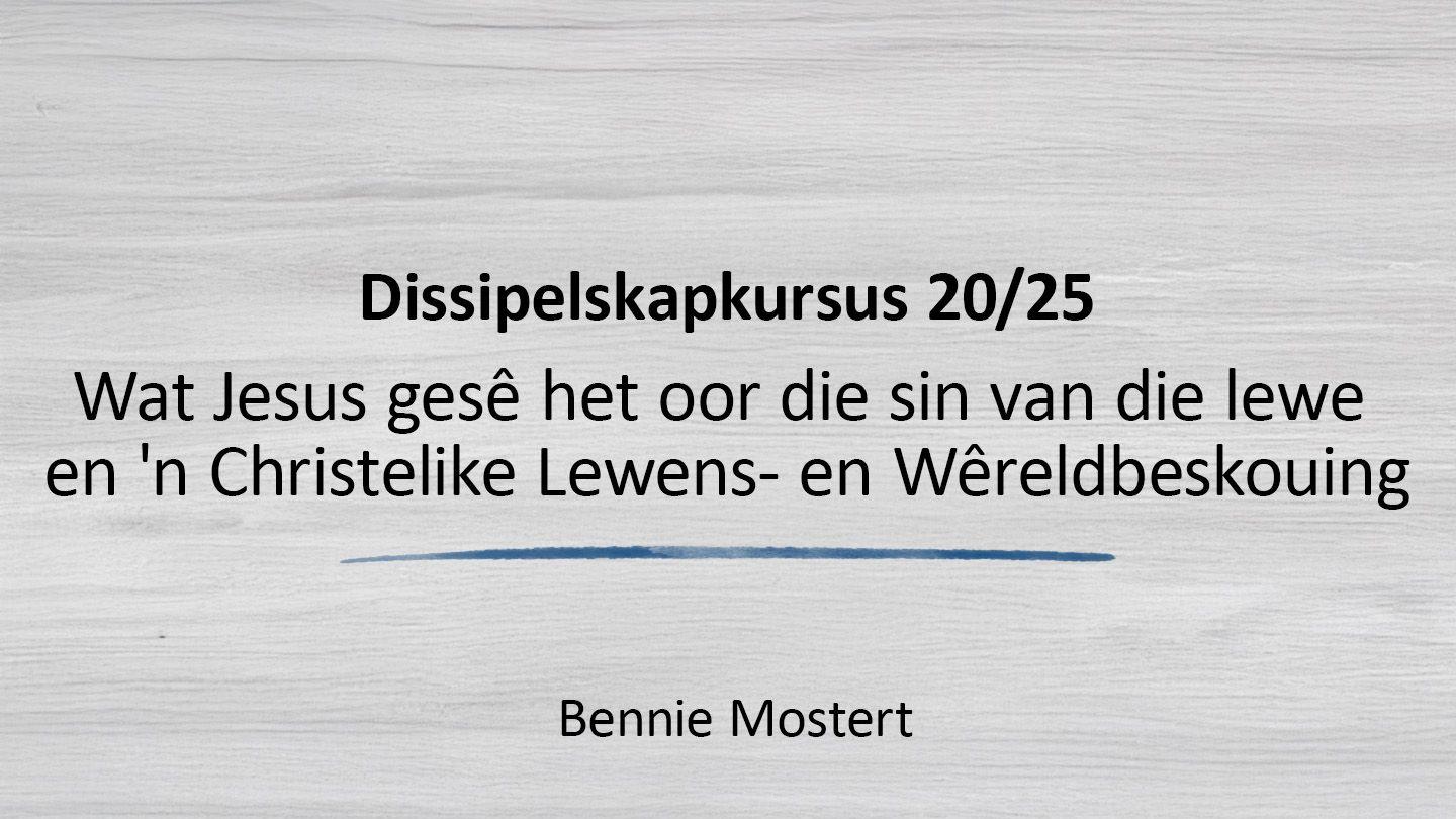 Wat Jesus Gesê Het Oor Die Sin Van Die Lewe en 'n Christelike Lewens- en Wêreldbeskouing Openbaring 20:12-15 Die Boodskap