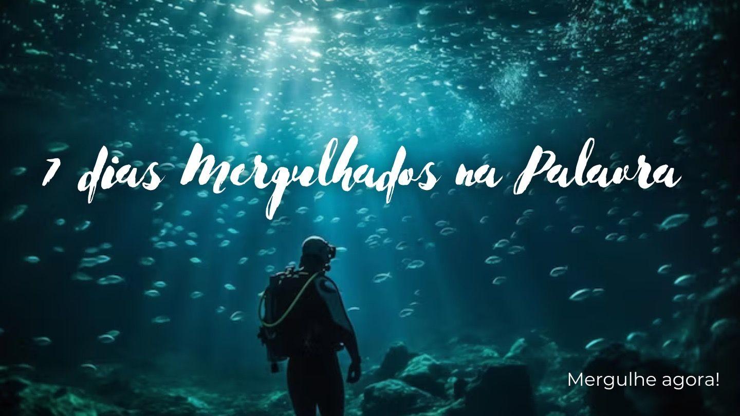7 Dias Mergulhados Na Palavra