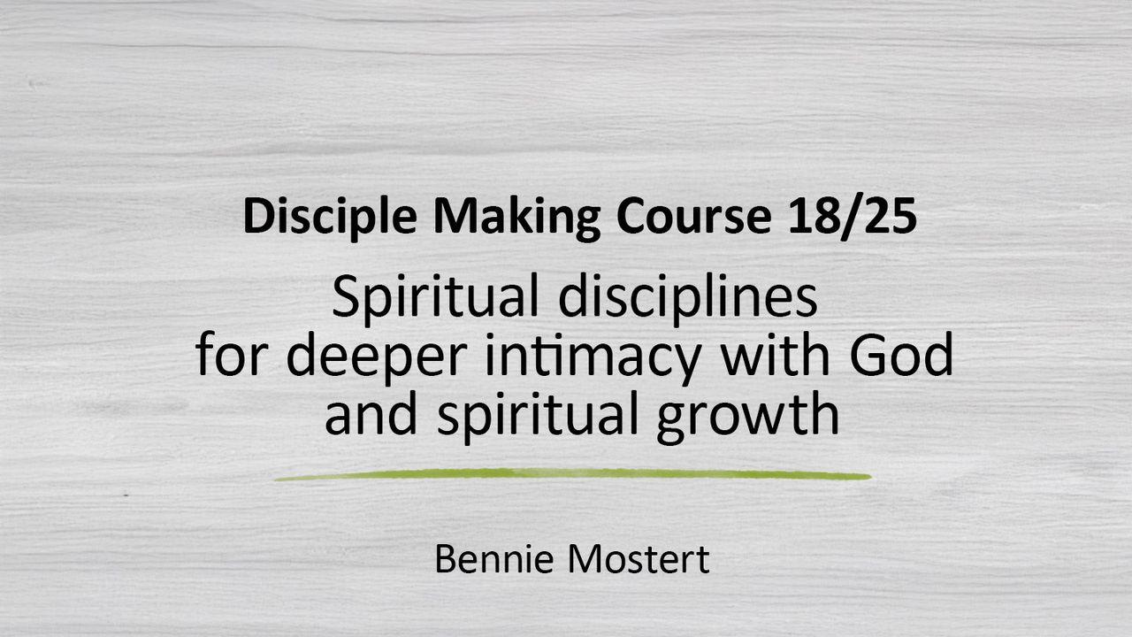 Spiritual Disciplines for Deeper Intimacy With God and Spiritual Growth