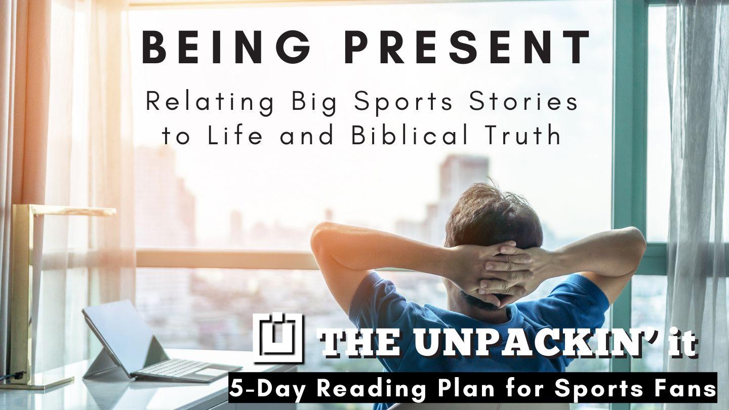 UNPACK This...Being Present Psalm 95:3-7 King James Version
