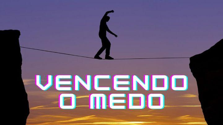 Vencendo O Medo