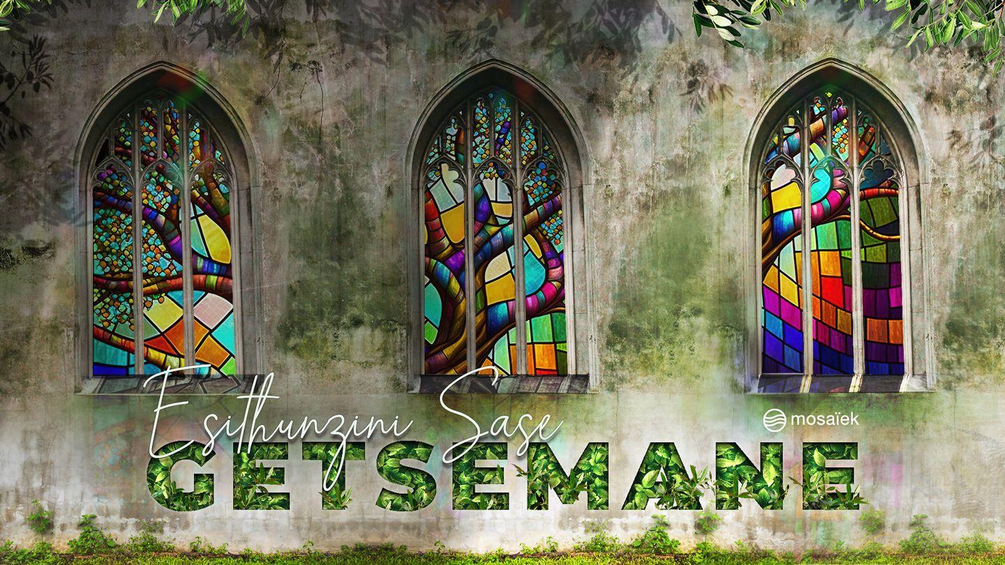 Inkonzo Yokuhlawula(Yemisa): Esithunzini Sase Getsemane.