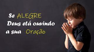 Se Alegre, Deus Está Ouvindo a Sua Oração Matayo 12:34 Ya/abtór hho' 1977