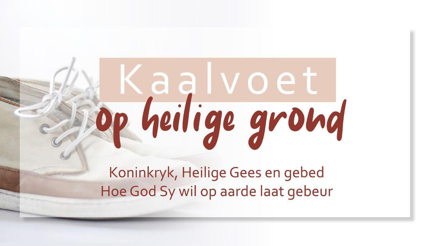 Kaalvoet Op Heilige Grond Eksodus 33:16 Die Boodskap
