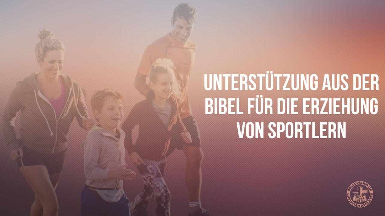 Unterstützung aus der Bibel für die Erziehung von Sportlern