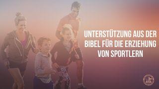Unterstützung aus der Bibel für die Erziehung von Sportlern