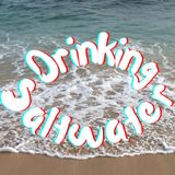 Drinking Saltwater