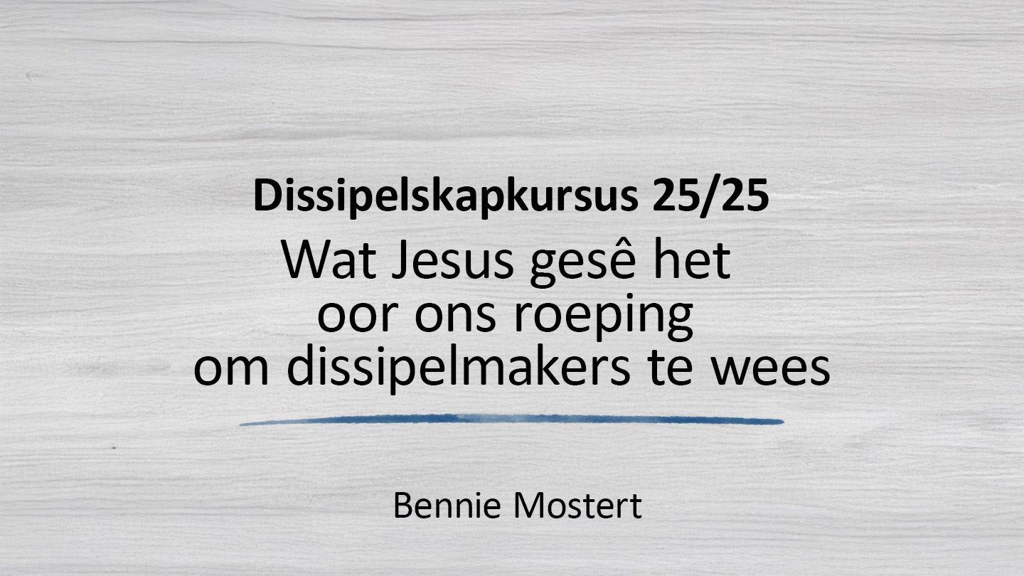 Wat Jesus Gesê Het Oor Ons Roeping Om Dissipelmakers Te Wees Matta 4:19-20 Hona Bible