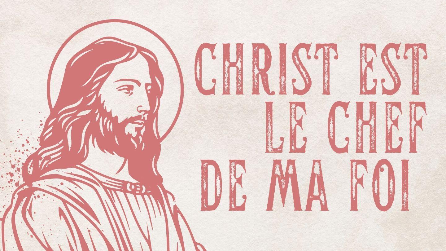 Christ est le Chef de votre Foi ! Psaume 119:105 La Bible Segond 21