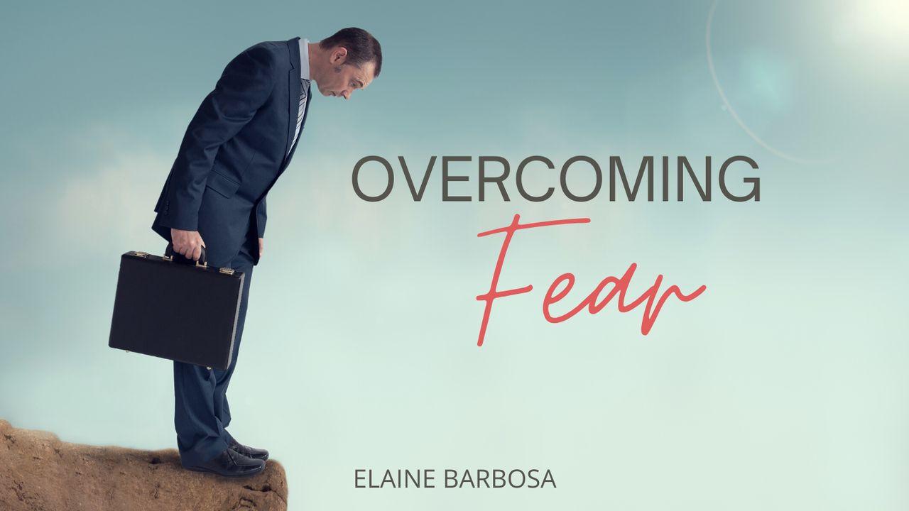 Overcoming Fear