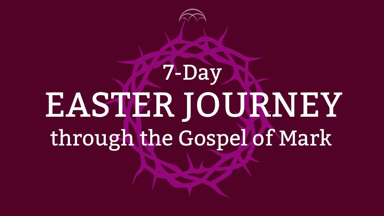 Journey to the Cross: An Easter Study From Mark’s Gospel