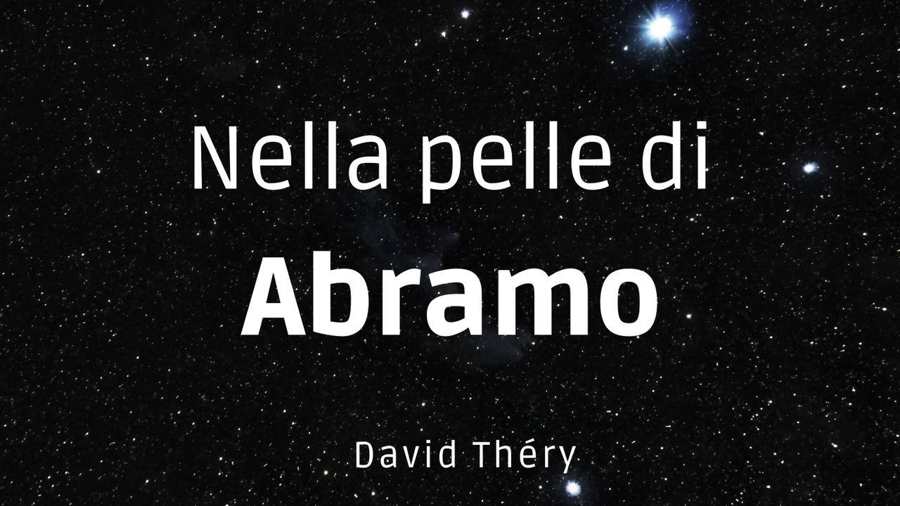 Nella pelle di Abramo