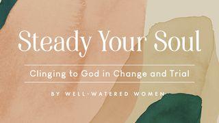 Steady Your Soul: Clinging to God in Change and Trial 2 Corinthians 1:22 English Standard Version 2016