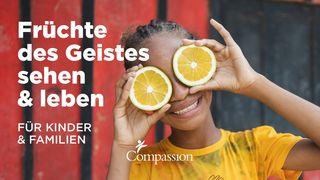 Früchte des Geistes sehen und leben. Für Kinder und Familien.  