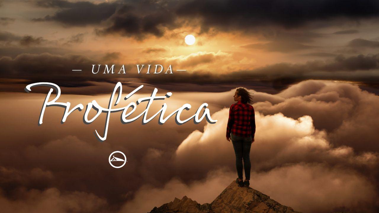 Uma vida profética