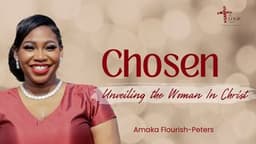 Chosen - Unveiling the Woman in Christ