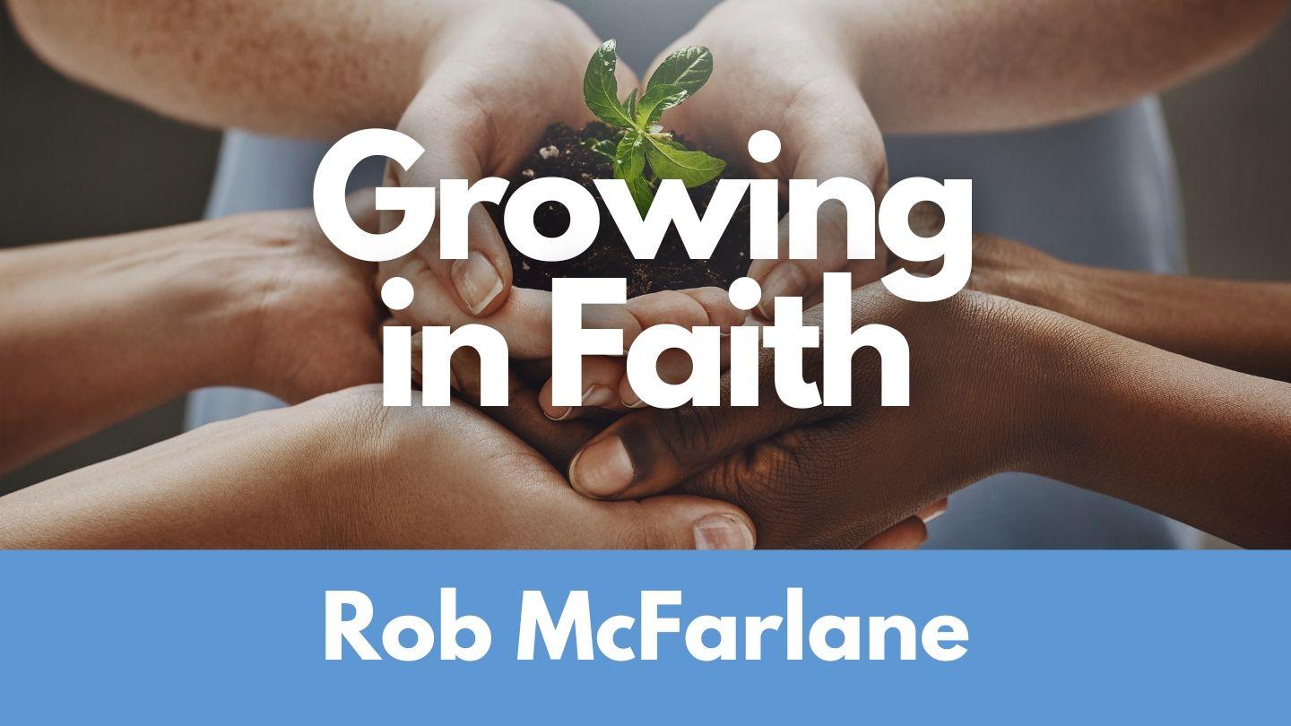 Growing in Faith Romans 10:4-17 The Message
