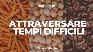 Attraversare tempi difficili