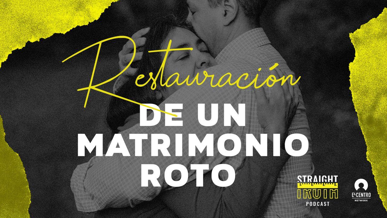 Restauración De Un Matrimonio Roto