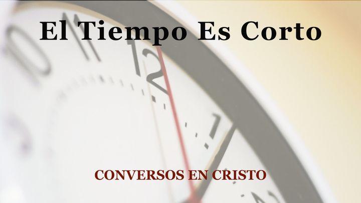 El Tiempo Es Corto