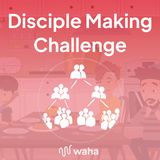 Waha Disciple Making Challenge