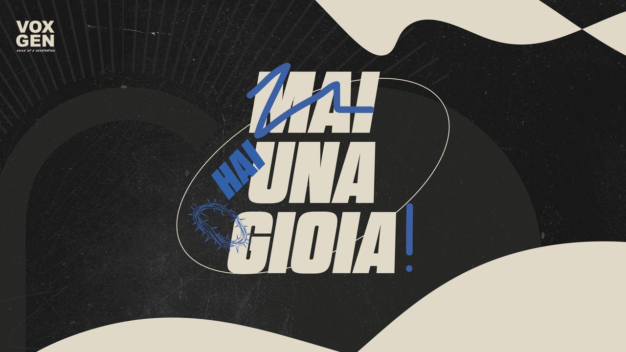M(HAI) UNA GIOIA!