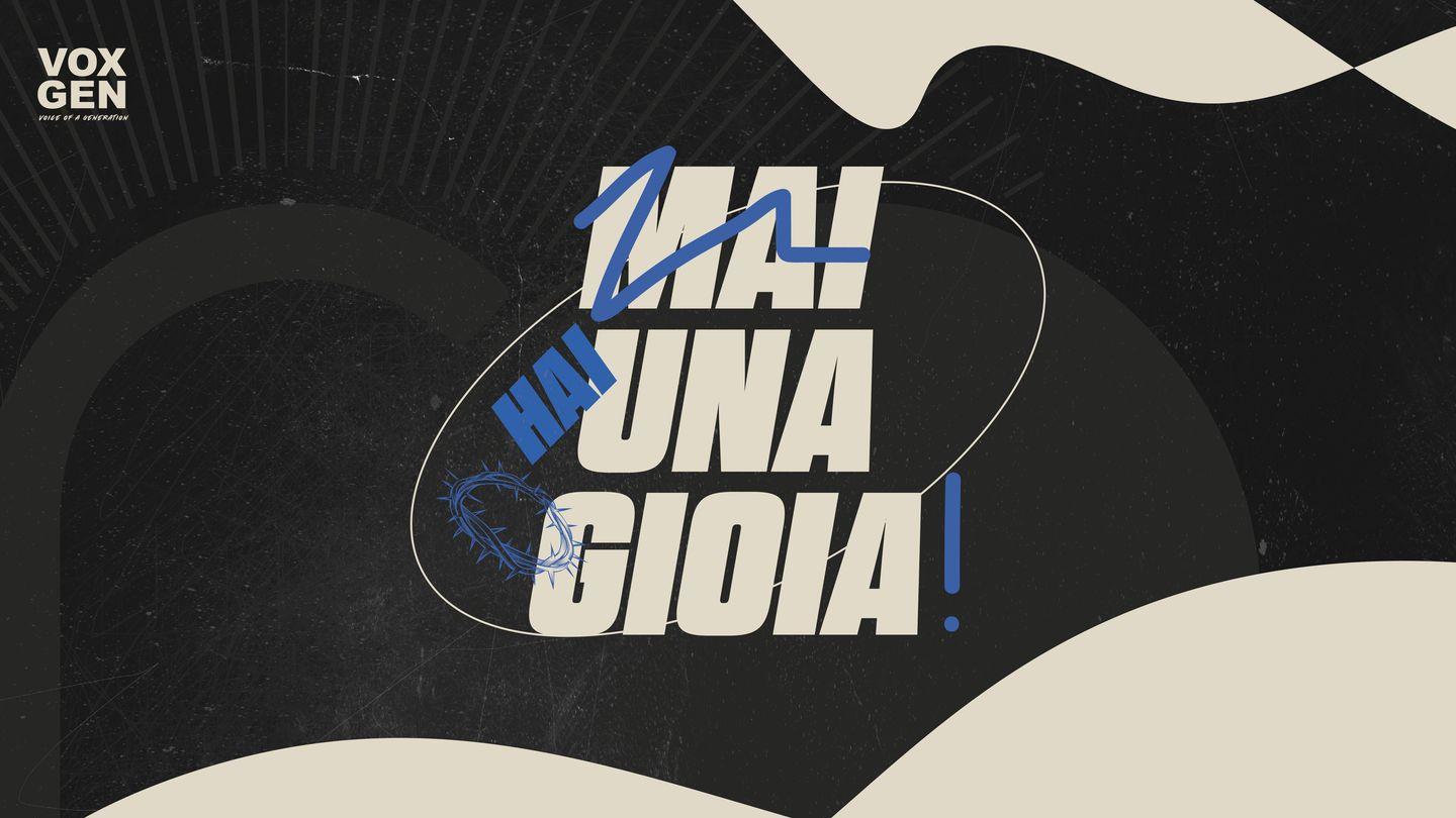 M(HAI) UNA GIOIA!