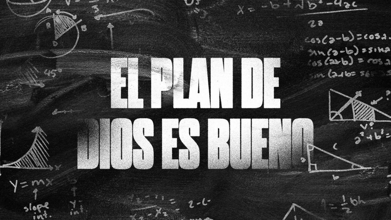 El plan de Dios es bueno