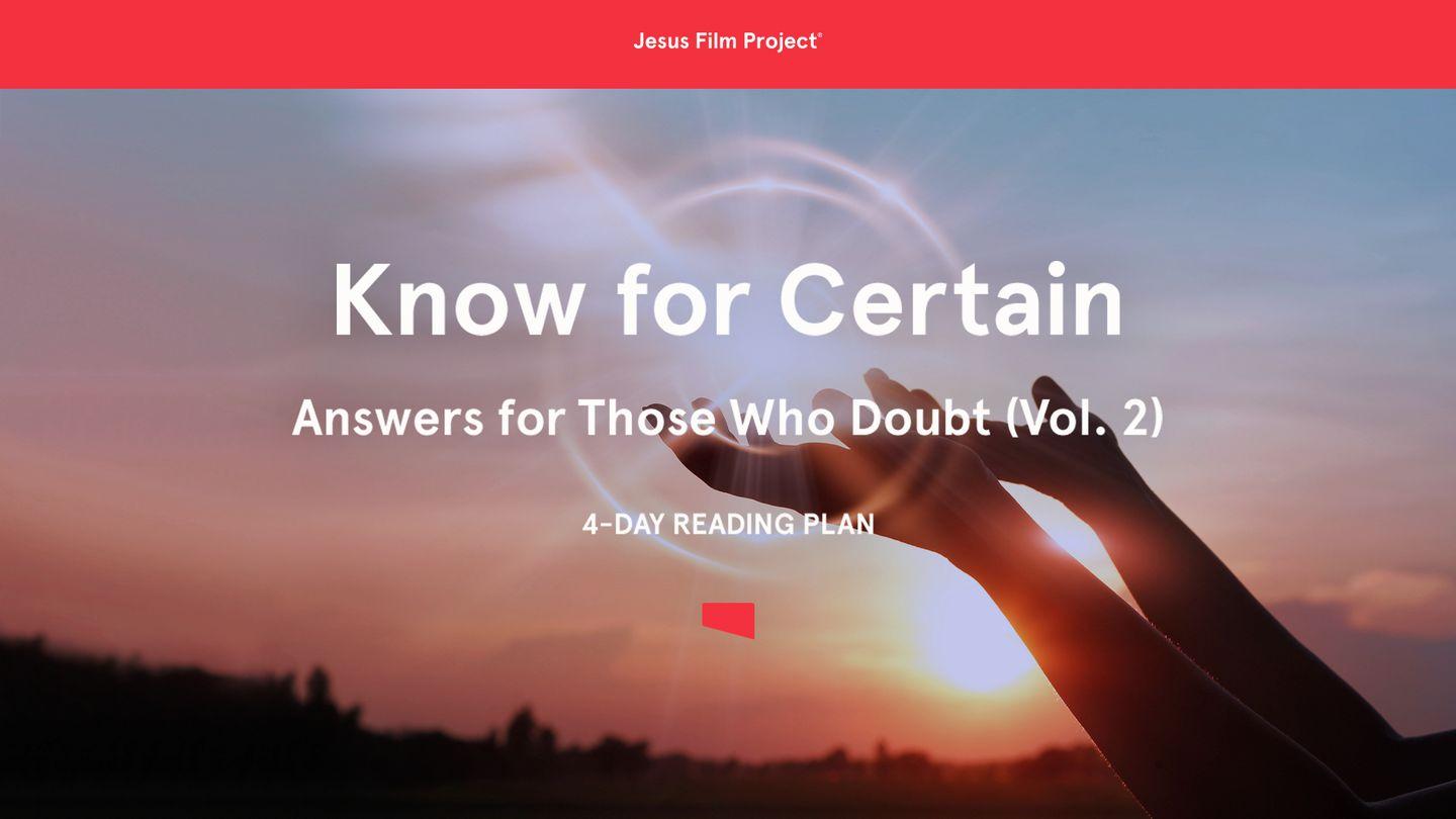 Know for Certain:  Answers for Those Who Doubt (Vol. 2) 1 Corinthians 15:1 New Living Translation