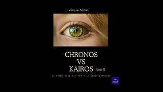 Chronos vs Kairos, il tempo propizio non è il tempo previsto, Parte II Genèse 15:6 Nouvelle Bible Segond
