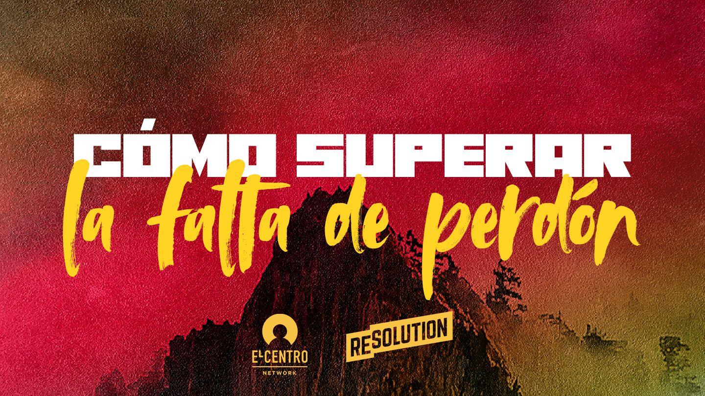 Cómo superar la falta de perdón Mateo 18:23-27 La Biblia de las Américas