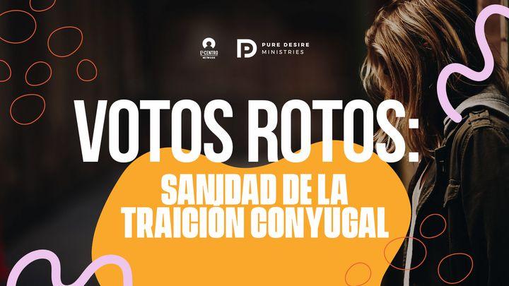 Votos rotos: Sanidad de la traición conyugal