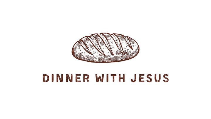 Dinner With Jesus