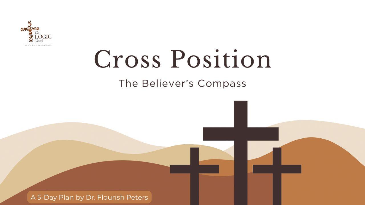 Cross Position: The Believer's Compass