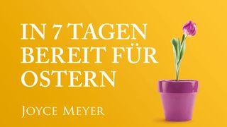 In 7 Tagen bereit für Ostern